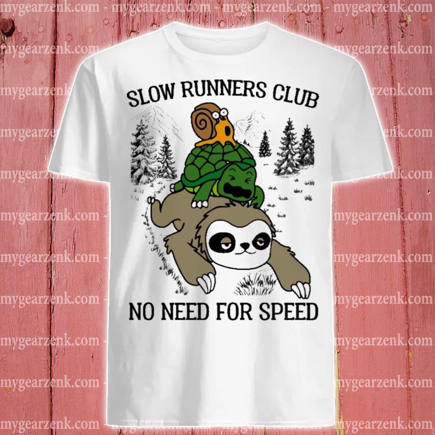 Sloth And Turtle Slow Runners Club No Feed For Speed Shirt Hoodie Sweater Long Sleeve And Tank Top