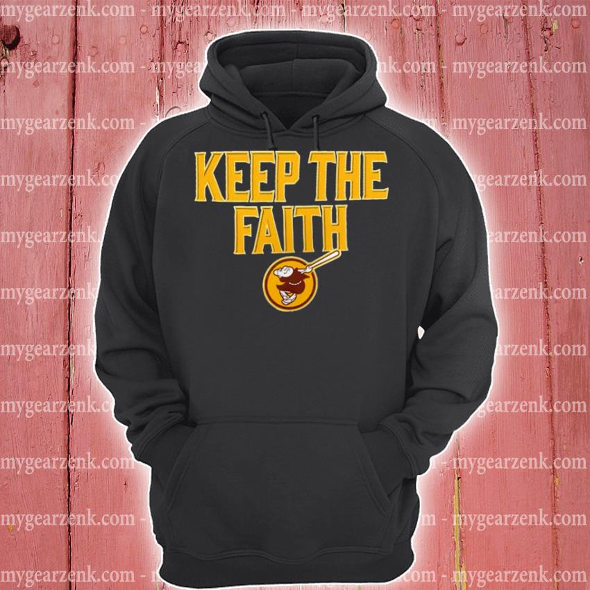 San diego padres keep the faith shirt, hoodie, sweater, long sleeve and  tank top