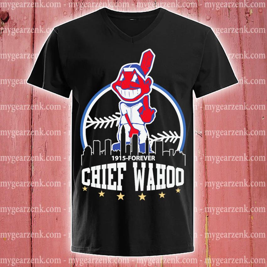 Cleveland Indians 1915-Forever Chief Wahoo t-shirt, hoodie, sweater, long  sleeve and tank top