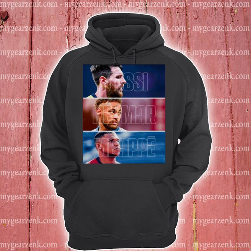 Paris saint germain messI neymar mbappe shirt, hoodie ...