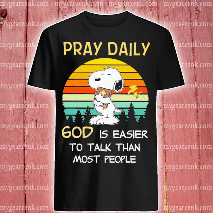 Pray daily god is easier to talk than most people vintage ...