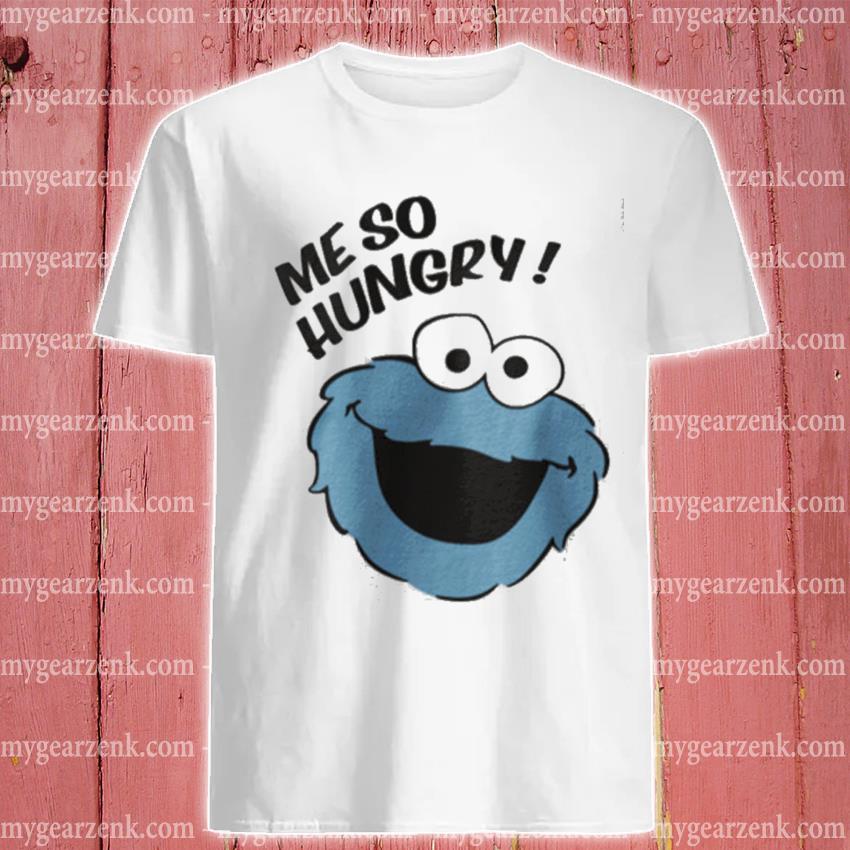 Me So Hungry Meme Cookie Monster Shirt, hoodie, sweater, long