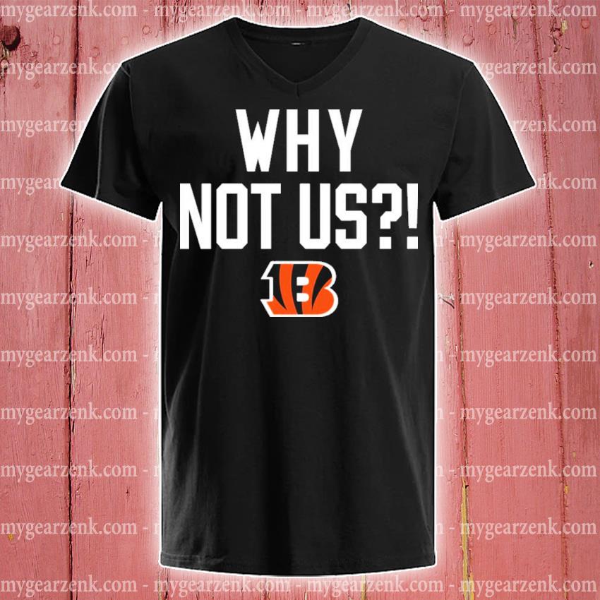 Why not us bengals homage merch cincinnatI bengals why not uss shirt, hoodie,  sweater, long sleeve and tank top