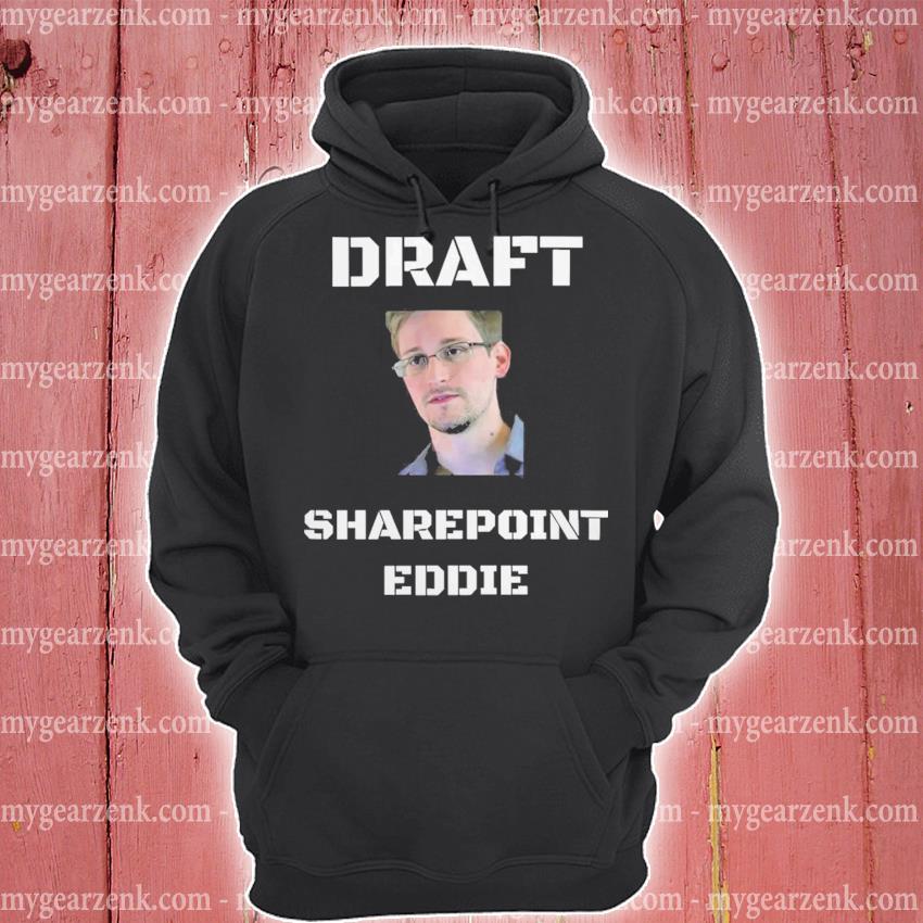 Draft sharepoint eddie edward snowden jason kikta hoodie