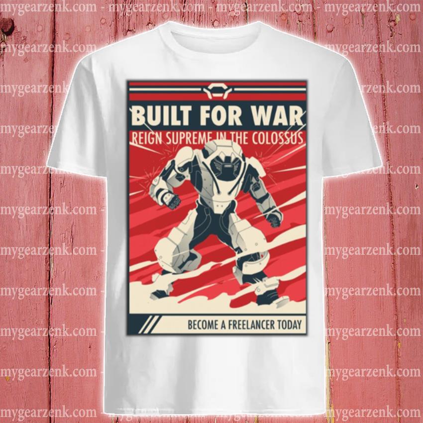 Funny built For War Anthem Colossus shirt
