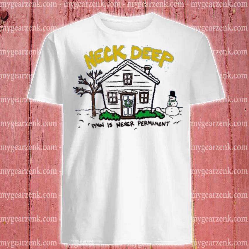 Nice Neck deep house shirt