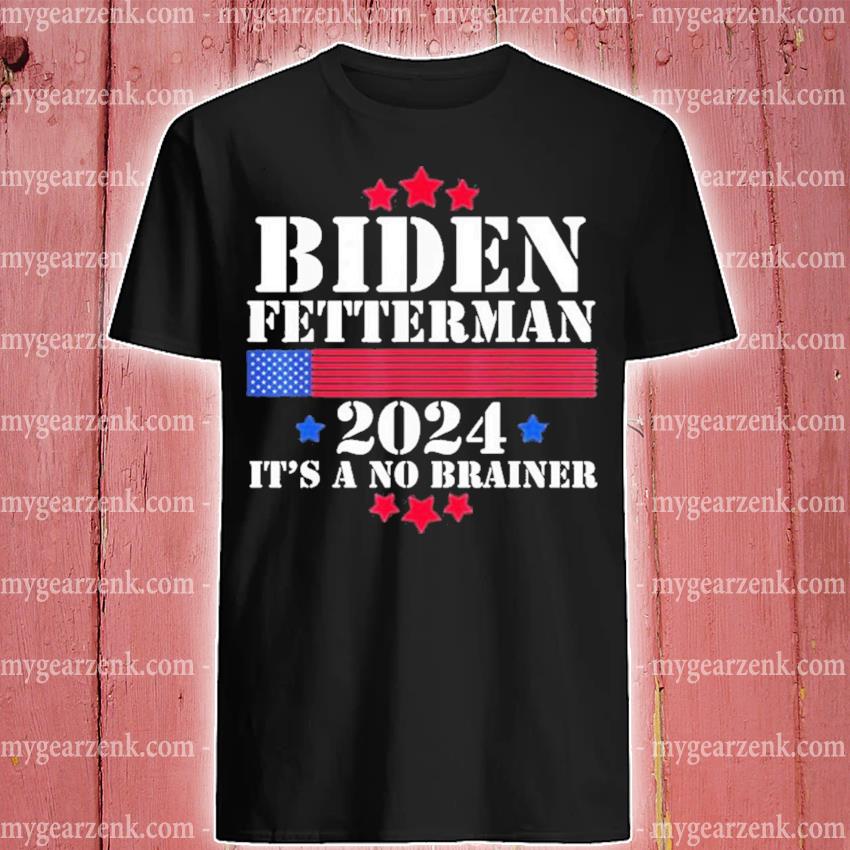 Top biden Fetterman 2024 Its A No Brainer Political Biden Unisex T-Shirt