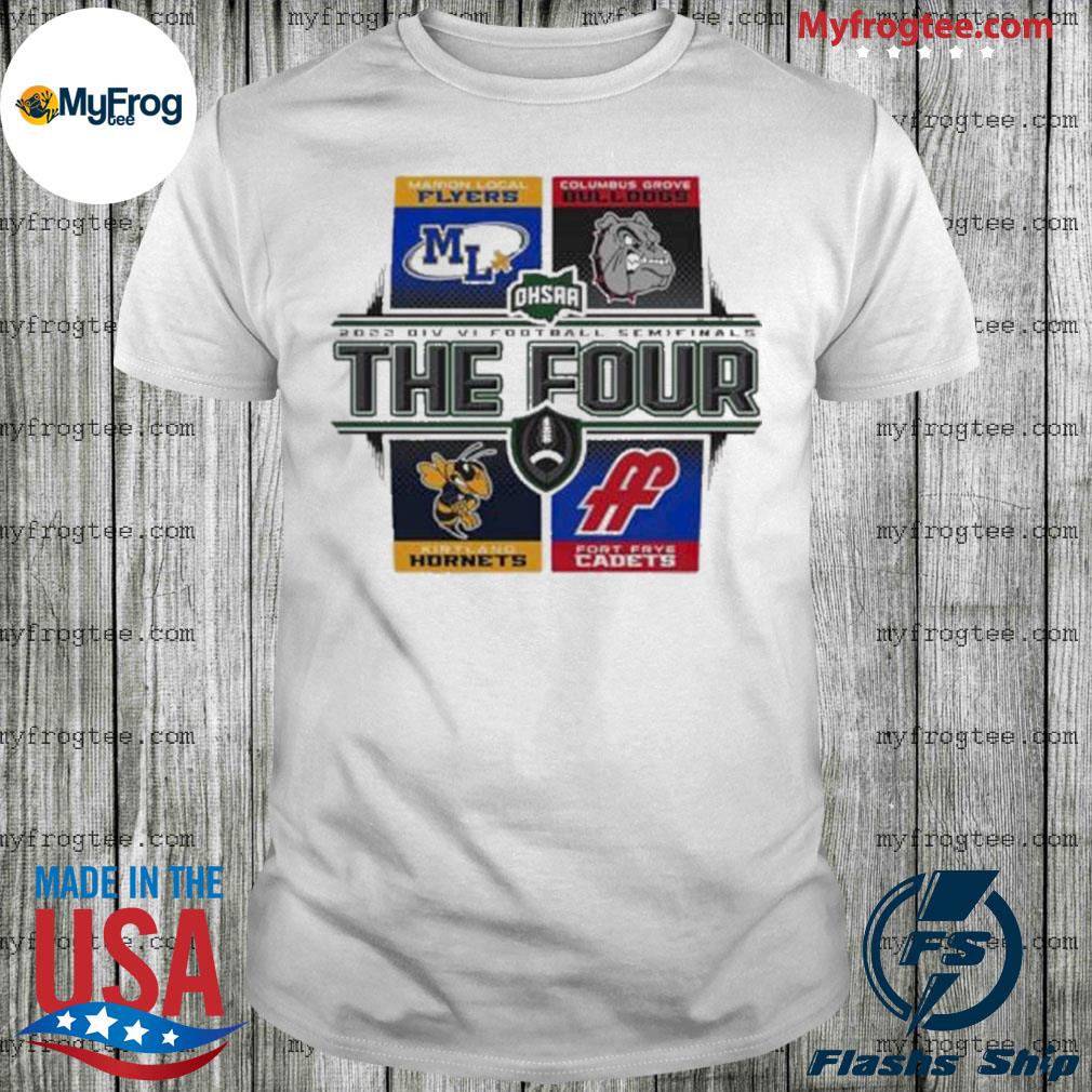 2022 Ohsaa Football Division Vi State Semifinals The Four shirt