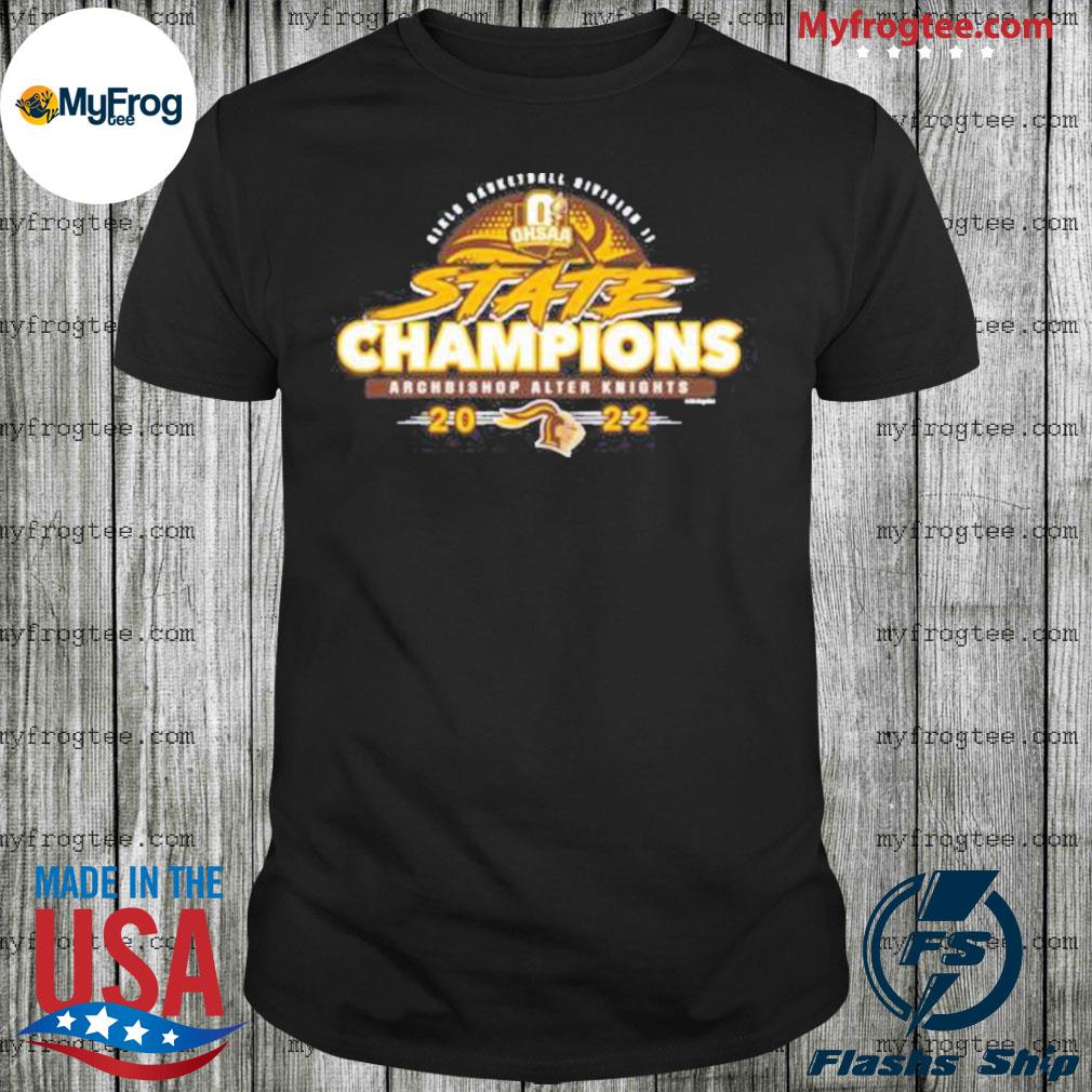 Archbishop Alter Knights 2022 Ohsaa Girls Basketball Division Ii State Champions T-Shirt