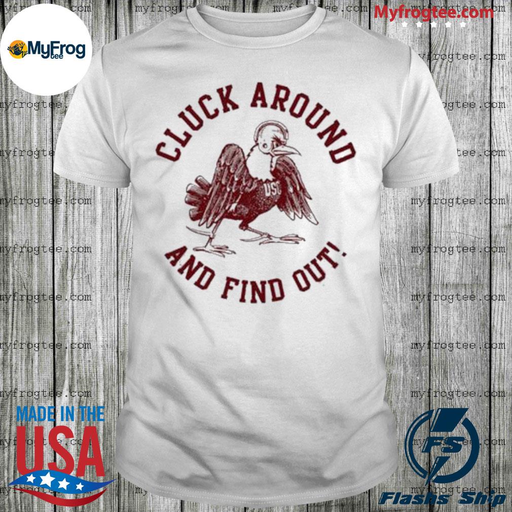 Cluck Around And Find Out Logo shirt