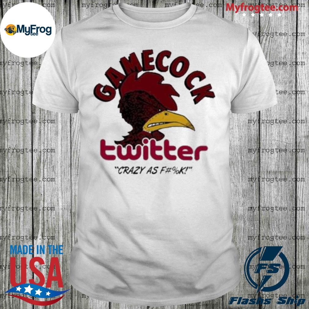 Gamecock twitter crazy as fuck shirt