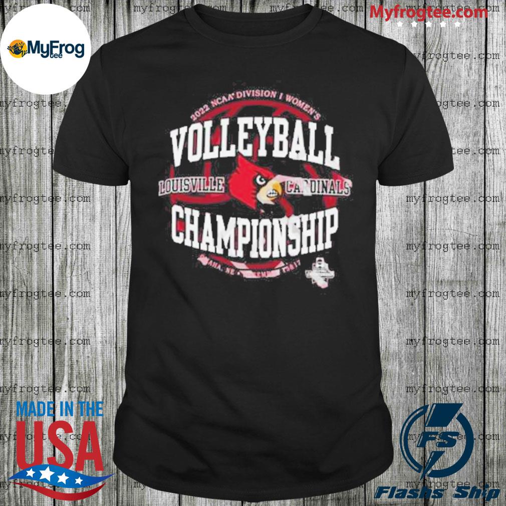 Louisville Cardinals 2022 Ncaa Division I Women’S Volleyball Championship Shirt