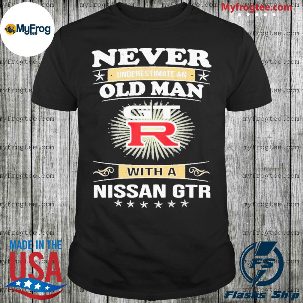 Never underestimate an old man with a nissan gtr logo shirt