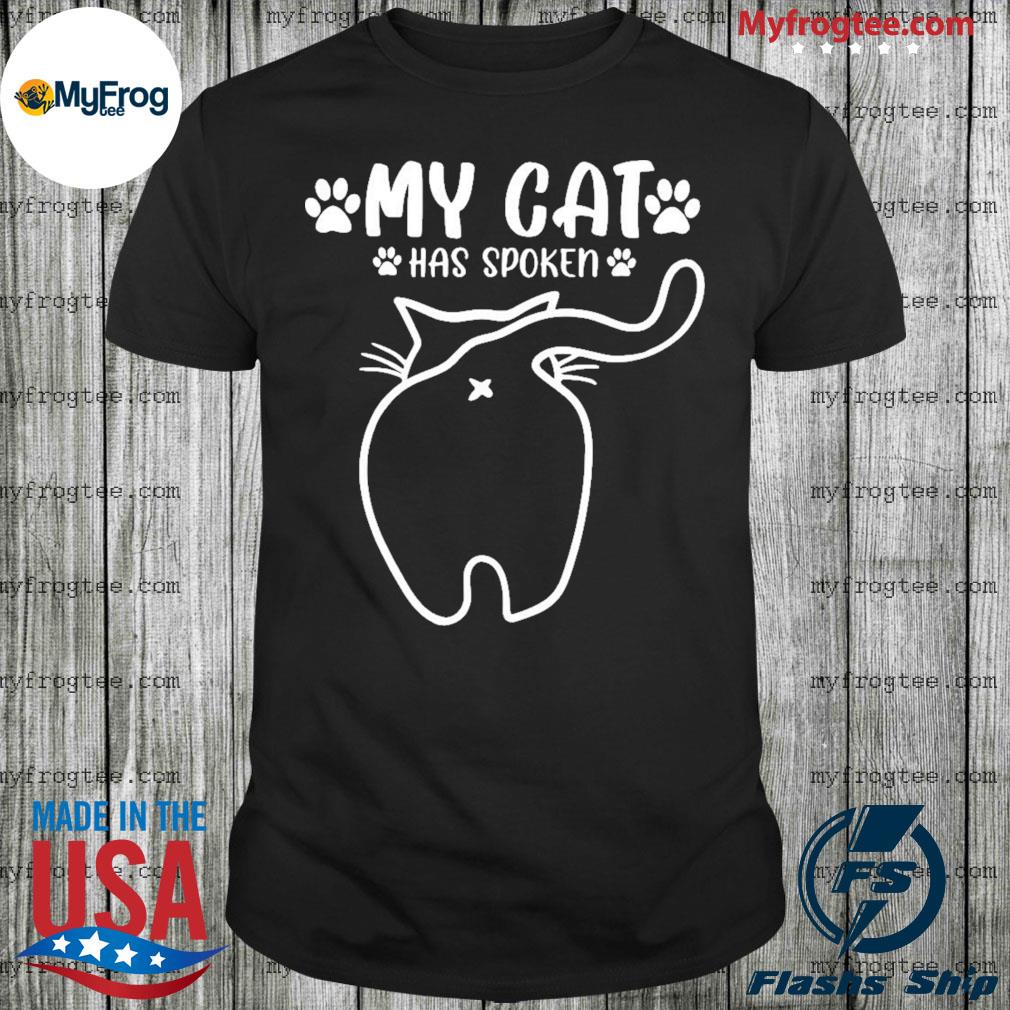 Official My Cat Has Spoken Cat From Behind Cat T-shirt