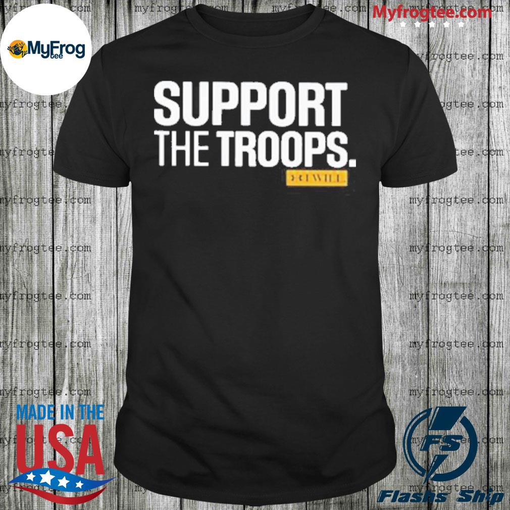 Support The Troops I Will 2022 Shirt