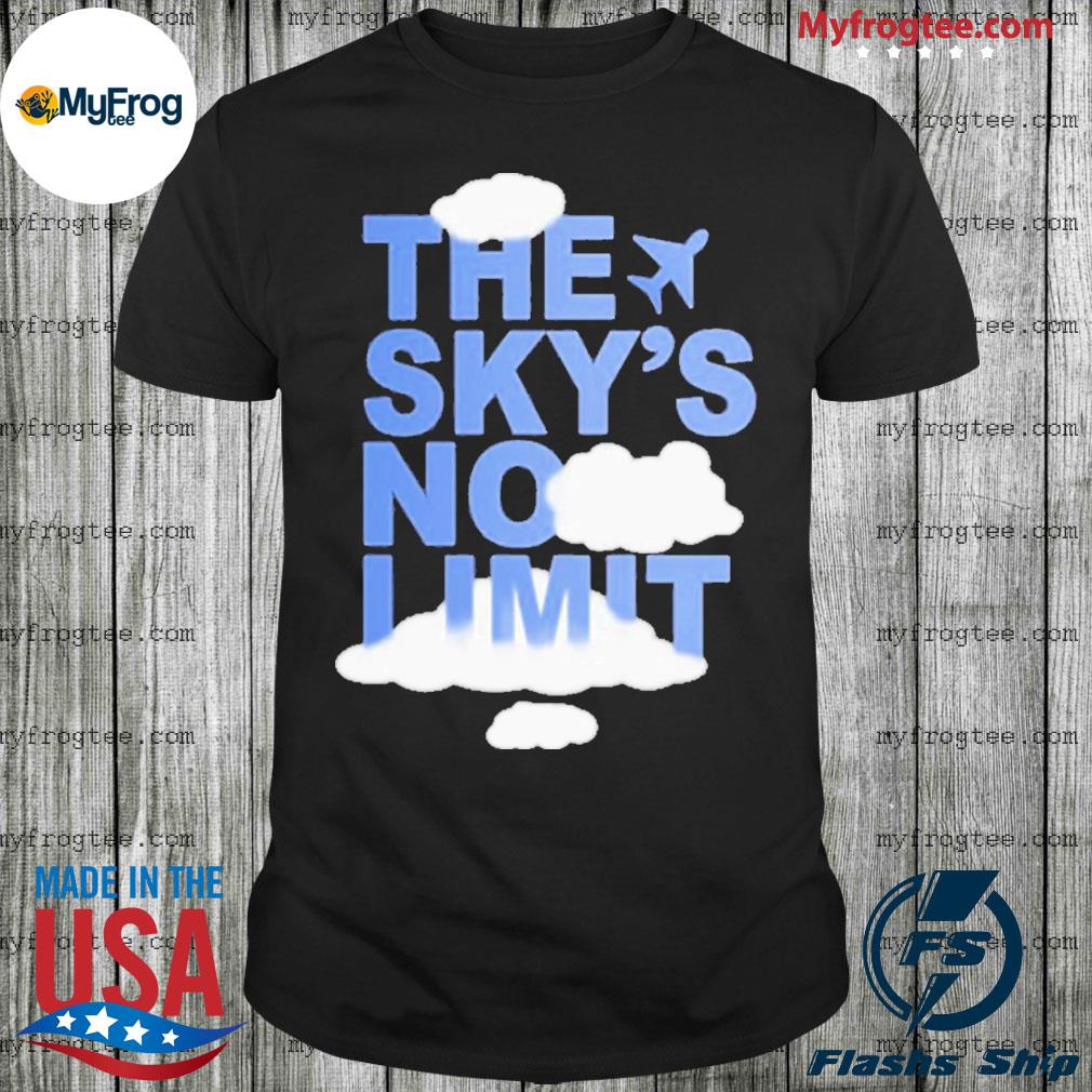 The Sky's No Limit Shirt