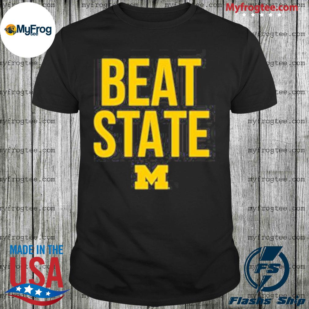 University of Michigan Football beat state shirt